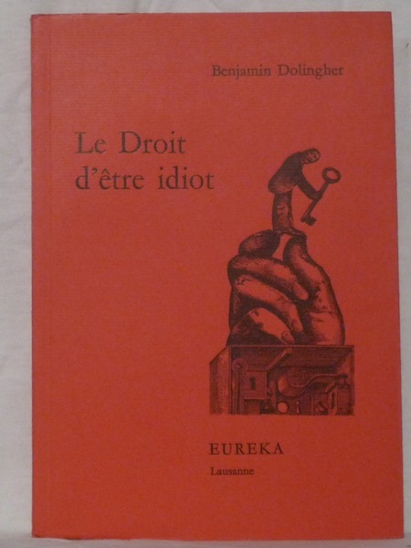 Le droit d’être idiot.