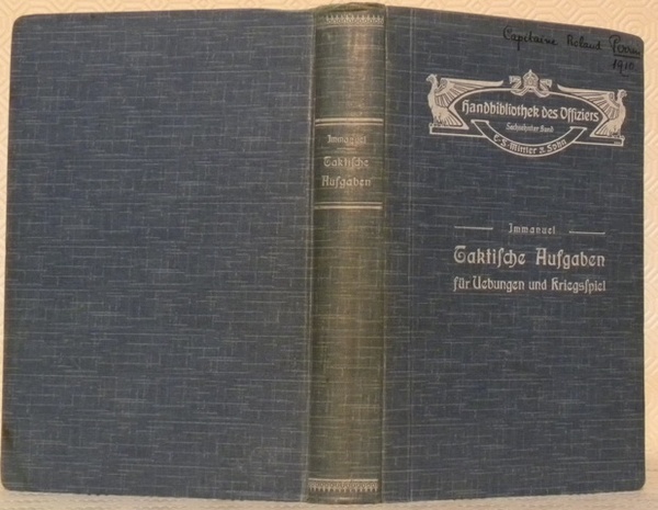 Taktische Aufgaben für Übungen und Kriespiel in Verbänden aller Art …