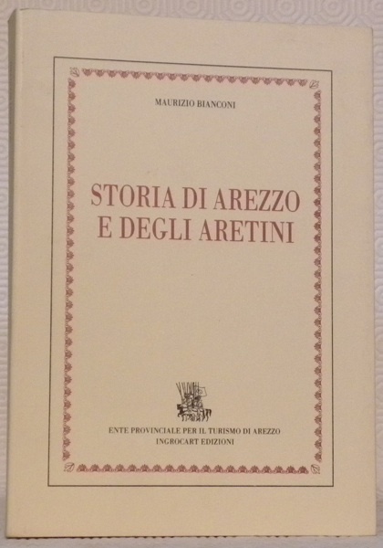 Storia di Arezzo e degli Aretini.
