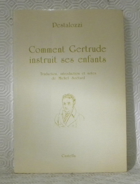 Comment Gertrude instruit ses enfants. Un essai pour introduire les …