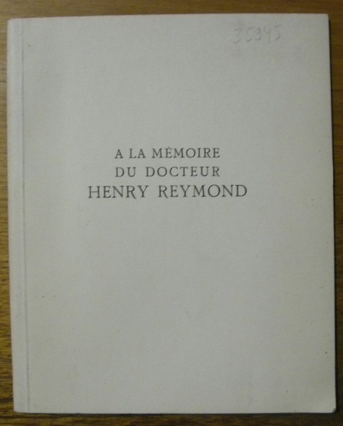 A la mémoire du Docteur Henry Reymond.