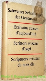 Ecrivains suisses d’aujourd’hui. Schweizer Schriftsteller der Gegenwart. Scrittori svizzeri d’oggi. …