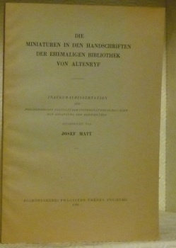 Die Miniaturen in den Handschriften der Ehemaligen Bibliothek von Altenryf. …
