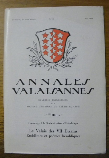 Le Valais des VII Dizains. Emblèmes et poèmes héraldiques. Annales …