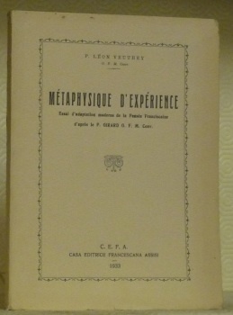 Métaphysique d’expérience. Essai d’adaptation de la pensée franciscaine.