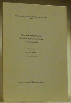 Répertoire bibliographique des livres imprimés en France au seizième siècle. …