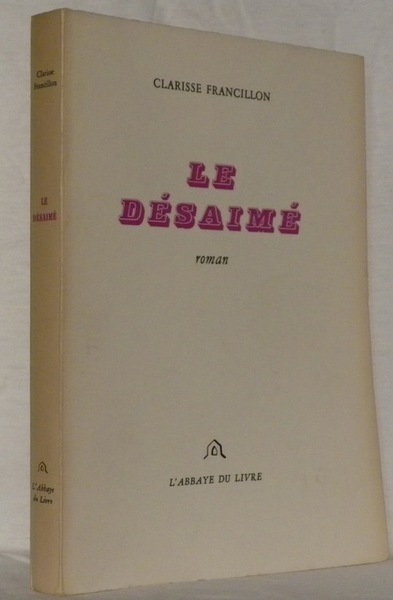 Le désaimé. Roman.