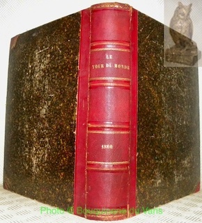 Le Tour du Monde. Nouveau journal des voyages. 1860 (Première …