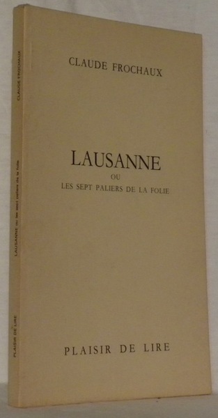 Lausanne ou les sept paliers de la folie.