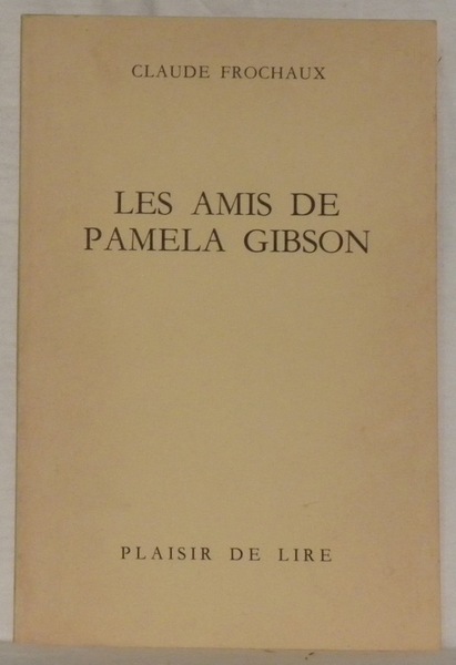 Les amis de Pamela Gibson. Roman.