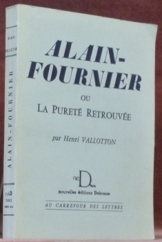 Alain-Fournier ou la Pureté retrouvée. Coll. “Au carrefour des lettres.”