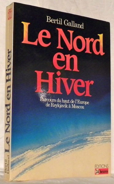 Le Nord en hiver. Parcours du haut de l’Europe de …