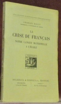 La crise du français. Notre langue maternelle à l’école. Collection …