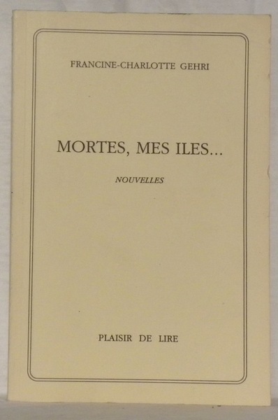 Mortes, mes Iles. Nouvelles.