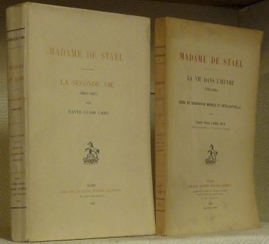 Madame de Stael. 2 volumes, I: La vie dans l’oeuvre. …