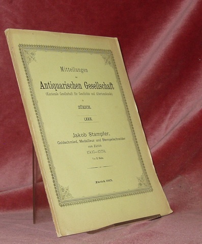 Jakob Stampfer, Goldschmied, Medailleur und Stempelschneider von Zürich 1505-1579. Mit …