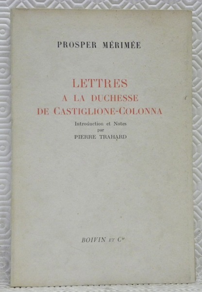 Lettres à la Duchesse de Castiglione-Colonna. Introduction et notes par …
