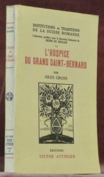 L’Hospice du Grand Saint-Bernard. “Institutions et Traditions de la Suisse …