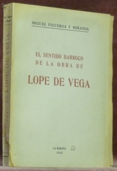 El sentido barroco de la obra de Lope de Vega.