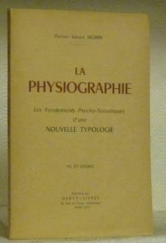 La physiographie. Les fondements pshycho-somatiques d’une nouvelle typologie.