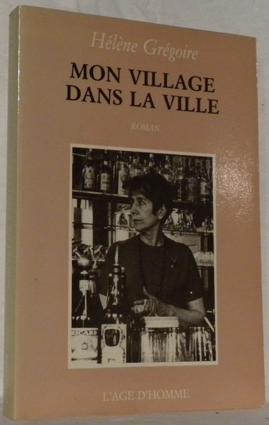 Mon village dans la ville. Roman.
