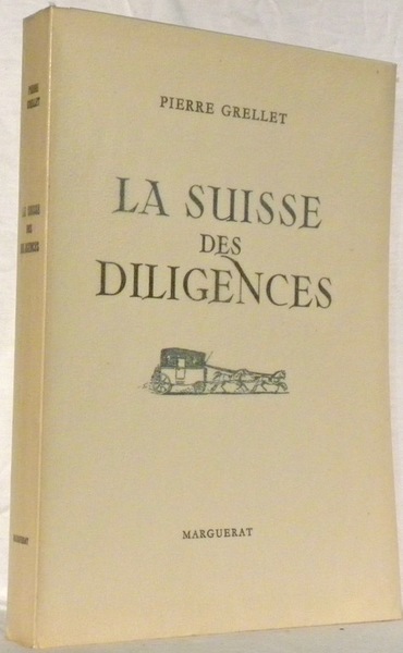 La Suisse des diligences. Nouvelle édition.