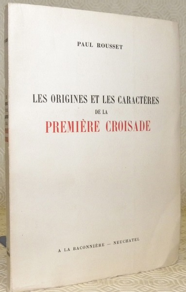 Les origines et les caractères de la première croisade.