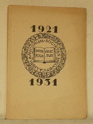 SCHWEIZER Bibliophilen Gesellschaft. Festschrift zu ihrem Zehnjährigen Bestehen 1921-1931.