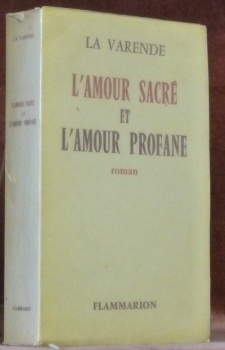 L’Amour sacré et l’Amour profane. Roman.