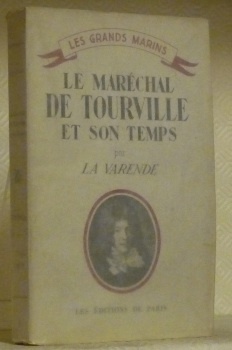 Le Maréchal de Tourville et son temps. Collection Les grands …