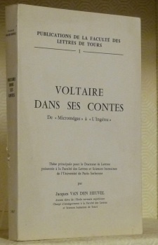 Voltaire dans ses contes. De “Micromégas” à “L’Ingénu”. Thèse. Collection: …