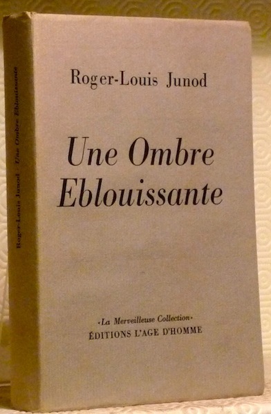 Une Ombre Eblouissante. Roman. La Merveilleuse Collection.