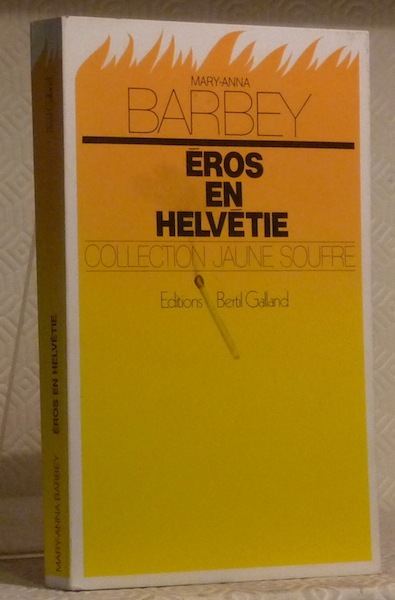 Eros en Helvétie. Collection “Jaune Souffre”.