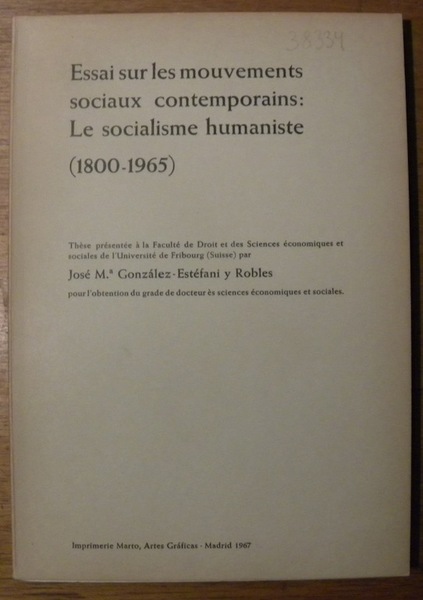 Essai sur les mouvements sociaux contemporains: Le socialisme humaniste (1800-1965). …