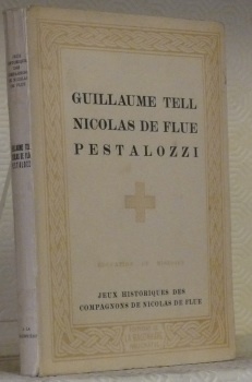 Jeux historiques des Compagnons de Nicolas de Flue. Guillaume Tell, …