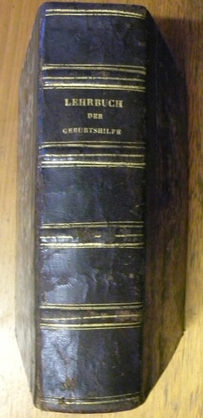 Lehrbuch der Geburtshilfe. Mit 200 Holzschnitten, grösstentheils nach Originalzeichnungen. Dritte …