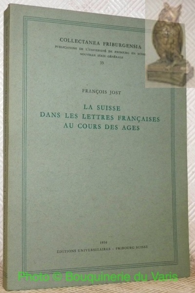 La Suisse dans les lettres françaises au cours des âges. …