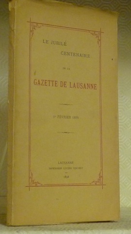 Le Jubilé centenaire de la Gazette de Lausanne 1er Février …