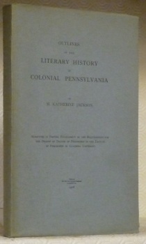 Outlines of the literary history of colonial Pennsylvania. Dissertation.