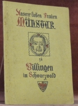 Münster U.L.F. zu Villingen im Schwarzwald. Illustrierter Führer.