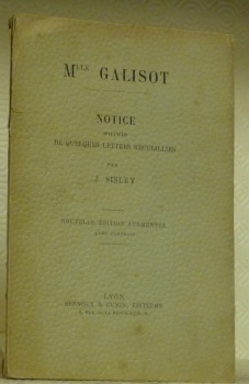 Mlle Galisot. Notice suivie de quelques lettres recueillies par J. …