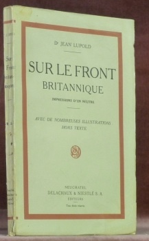 Sur le front Britannique. Impressions d’un neutre. Avec de nombreuses …