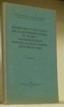 Recherches cytologiques sur le chondriome normal ou soumis à l’expérimentation …