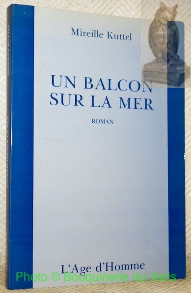 Un balcon sur la mer. Roman.