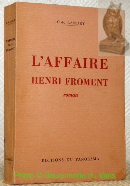 L’Affaire Henri Froment. Roman.