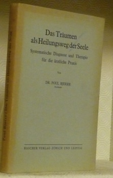 Das Träumen als Heilungsweg der Seele. Systematische Diagnose und Therapie …