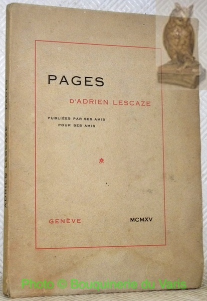 Pages d’Adrien Lescaze publiées par ses amis pour ses amis.