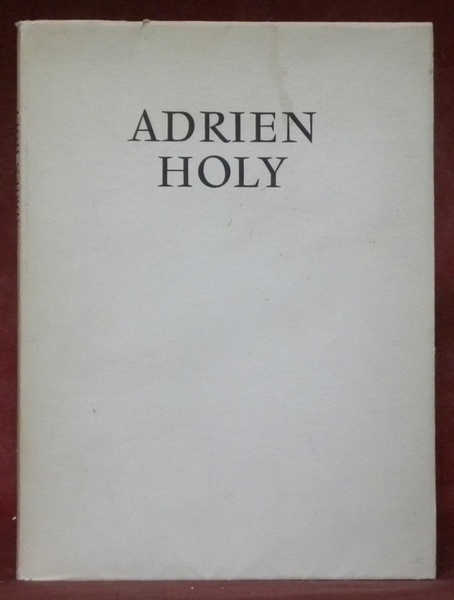 Adrien Holy. Coll. “L’art suisse contemporain.”