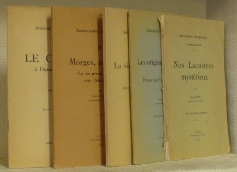 Anciennetés morgiennes. Tome I : Le Château à l’époque savoyarde. …