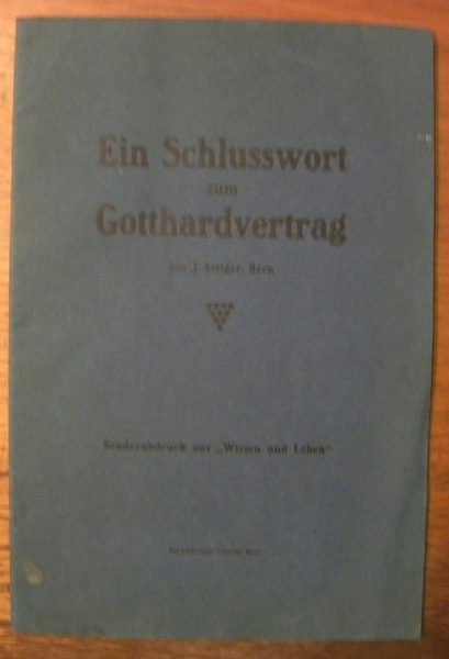 Ein Schlusswort zum Gotthardvertrag. S.A. aus Wissen und Leben.